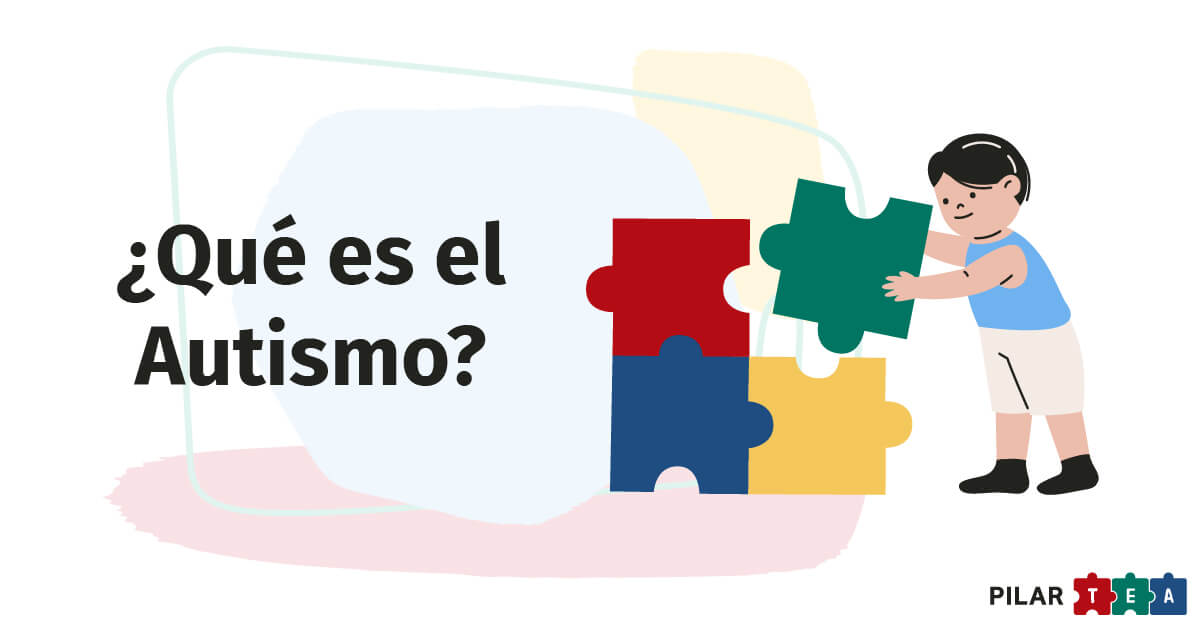 ¿Qué es el autismo? PilarTEA